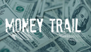 Money Trail text graphic with dollar bill background.