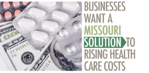 Graphic with money and pills along "Businesses want a Missouri solution to rising health care costs" text.